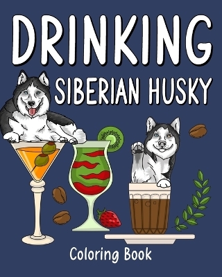 Drinking Siberian Husky Coloring Book -  Paperland