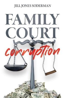 Family Court Corruption - Jill Jones-Soderman