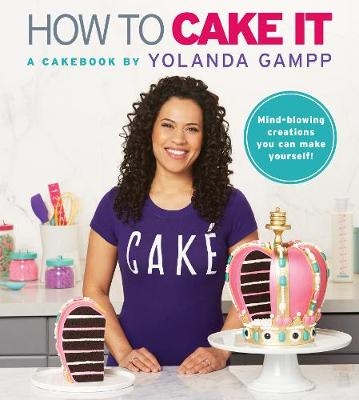 How to Cake It -  Yolanda Gampp