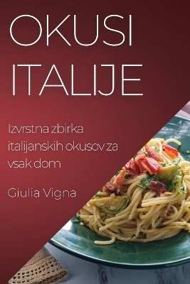 Okusi Italije - Giulia Vigna