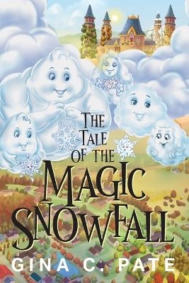 The Tale of the Magic Snowfall - Gina C Pate