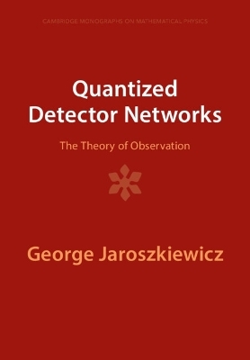 Quantized Detector Networks - George Jaroszkiewicz