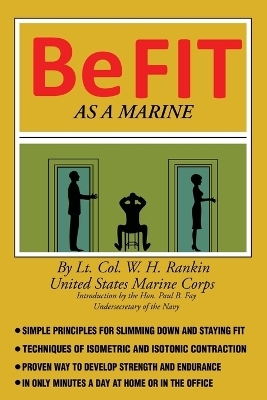 Be Fit as a Marine - William H Rankin