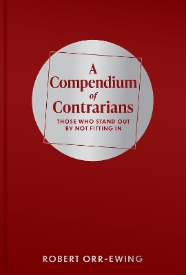 A Compendium of Contrarians - Robert Orr-Ewing