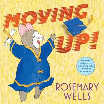 Moving Up! (Gift Edition) - Rosemary Wells