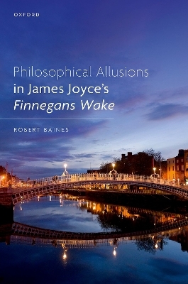 Philosophical Allusions in James Joyce's Finnegans Wake - Robert Baines