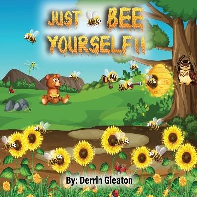 Just Bee Yourself - Derrin Gleaton