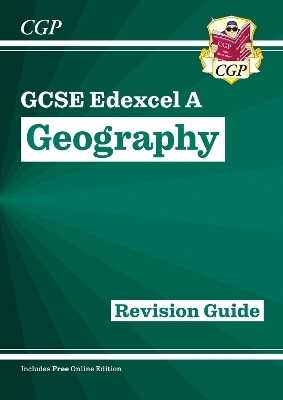 GCSE Geography Edexcel A Revision Guide includes Online Edition -  CGP Books