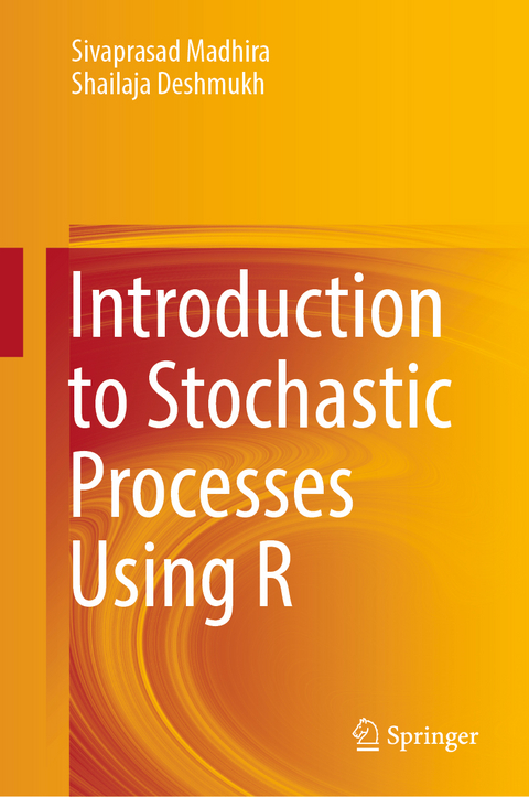 Introduction to Stochastic Processes Using R - Sivaprasad Madhira, Shailaja Deshmukh