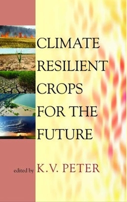 Climate Resilient Crops for The Future - K.V. Peter