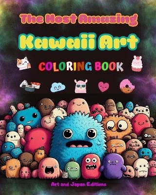 The Most Amazing Kawaii Art Coloring Book - Over 50 Cute and Fun Kawaii Designs for Kids and Adults - Japan Editions,  Art