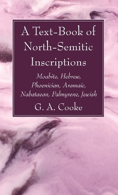 A Text-Book of North-Semitic Inscriptions - G A Cooke