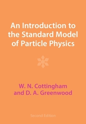 An Introduction to the Standard Model of Particle Physics - W. N. Cottingham, D. A. Greenwood