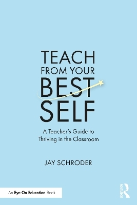 Teach from Your Best Self - Jay Schroder