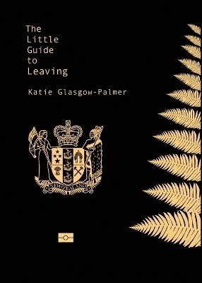 The Little Guide to Leaving - Katie Glasgow-Palmer