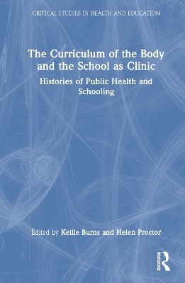 The Curriculum of the Body and the School as Clinic - 