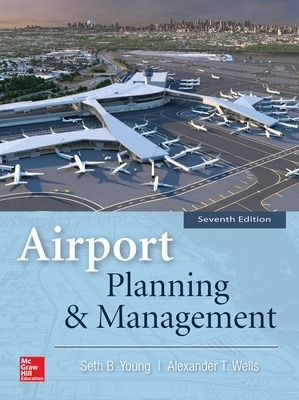 Airport Planning and Management 7E (PB) - Seth Young