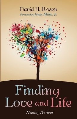 Finding Love and Life - David H Rosen