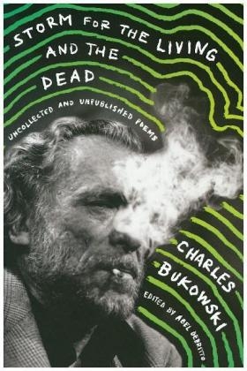 Storm for the Living and the Dead -  Charles Bukowski
