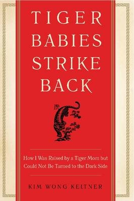 Tiger Babies Strike Back -  Kim Wong Keltner
