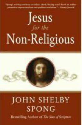 Jesus for the Non-Religious -  John Shelby Spong