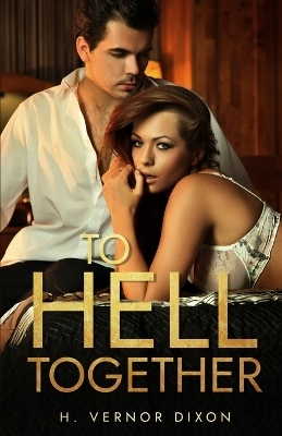 To Hell Together - H Vernor Dixon