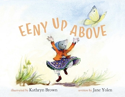 Eeny Up Above - Jane Yolen, Kathryn Brown
