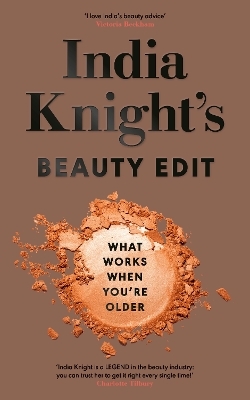 India Knight's Beauty Edit - India Knight