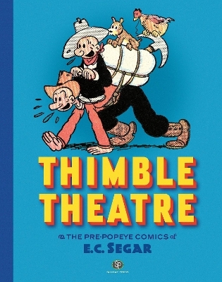 Thimble Theatre & the Pre-Popeye Comics of E.C. Segar - E.C. Segar