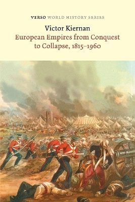 European Empires from Conquest to Collapse, 1815-1960 - Victor G Kiernan