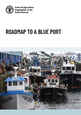 Roadmap to a blue port - Yolanda Molares,  Food and Agriculture Organization, Josâ Estors Carballo