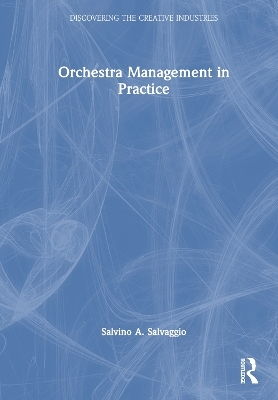 Orchestra Management in Practice - Salvino A. Salvaggio