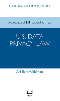 Advanced Introduction to U.S. Data Privacy Law - Ari E. Waldman