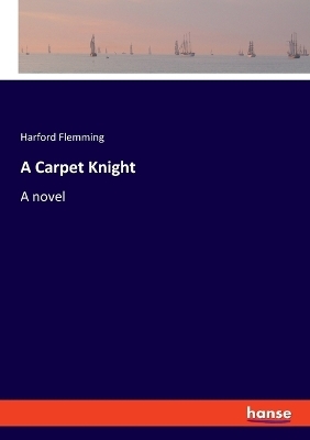 A Carpet Knight - Harford Flemming