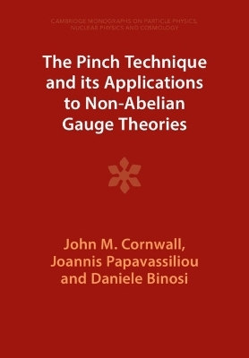 The Pinch Technique and its Applications to Non-Abelian Gauge Theories - John M. Cornwall, Joannis Papavassiliou, Daniele Binosi
