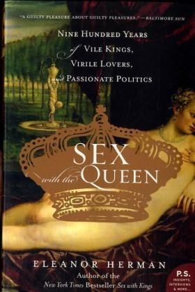 Sex with the Queen -  Eleanor Herman