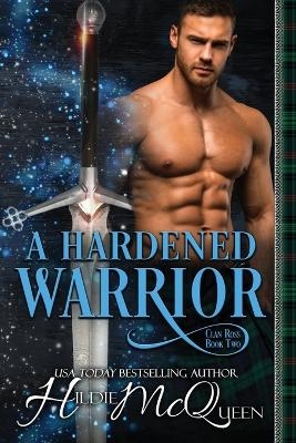 A Hardened Warrior - Hildie McQueen