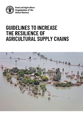 Guidelines to increase the resilience of agricultural supply chains -  Food and Agriculture Organization