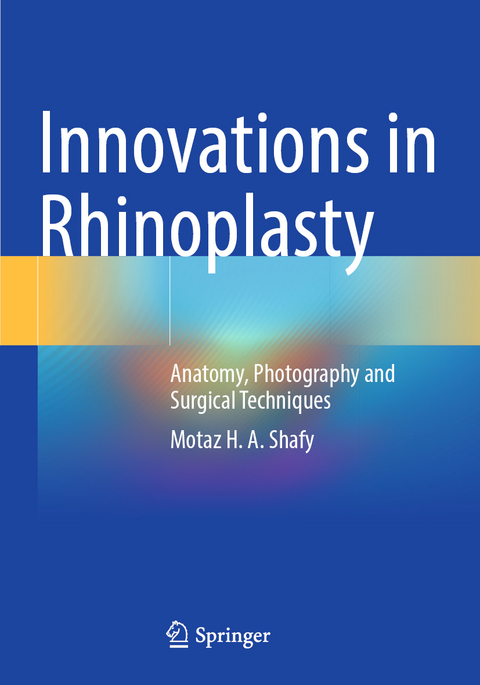 Innovations in Rhinoplasty - Motaz H. A. Shafy