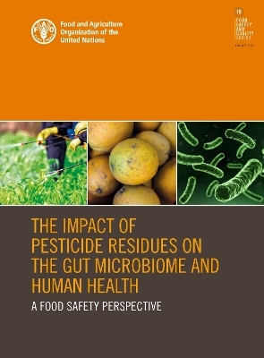 The impact of pesticide residues on the gut microbiome and human health -  Food and Agriculture Organization