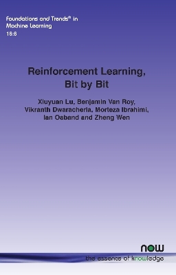 Reinforcement Learning, Bit by Bit - Xiuyuan Lu, Benjamin Van Roy, Vikranth Dwaracherla, Morteza Ibrahimi, Ian Osband