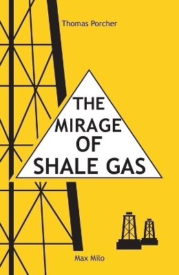 The Mirage of Shale Gas - Thomas Porcher