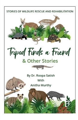 Tripod Finds A Friend And Other Stories - Roopa Satish
