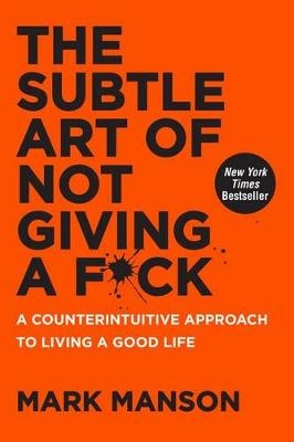 Subtle Art of Not Giving a F*ck -  Mark Manson