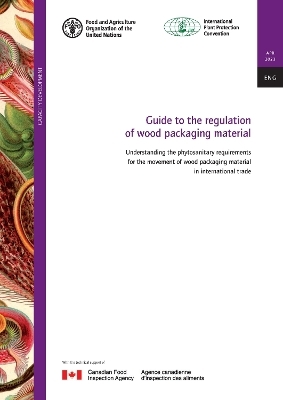 Guide to regulation of wood packaging material -  Food and Agriculture Organization,  International Plant Protection Convention