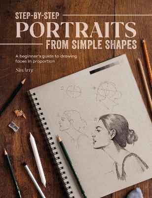 Step-By-Step Portraits from Simple Shapes - Satyajit Sinari