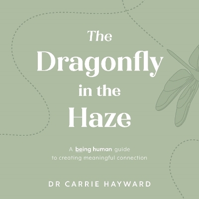 The Dragonfly in the Haze - Dr. Carrie Hayward