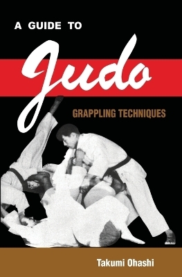 A Guide to Judo Grappling Techniques - Takumi Ohashi