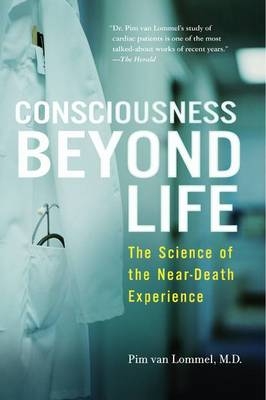 Consciousness Beyond Life -  Pim van Lommel
