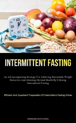 Intermittent Fasting - Bernardo Hutchinson